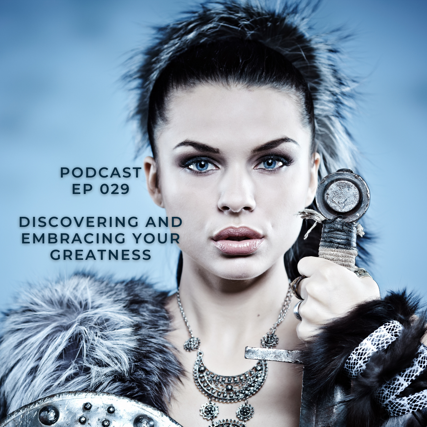 The Everyday Heroine Discovering Greatness EP 029