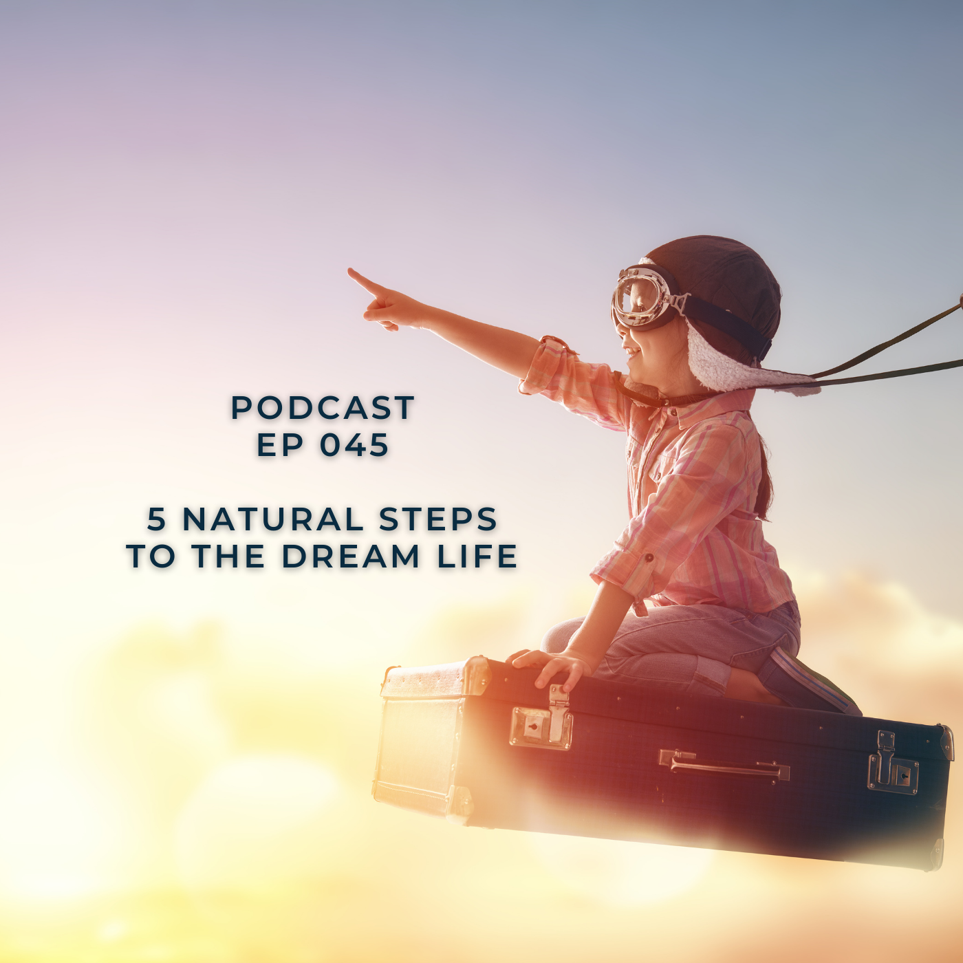 5 Natural Steps to a Dream Life