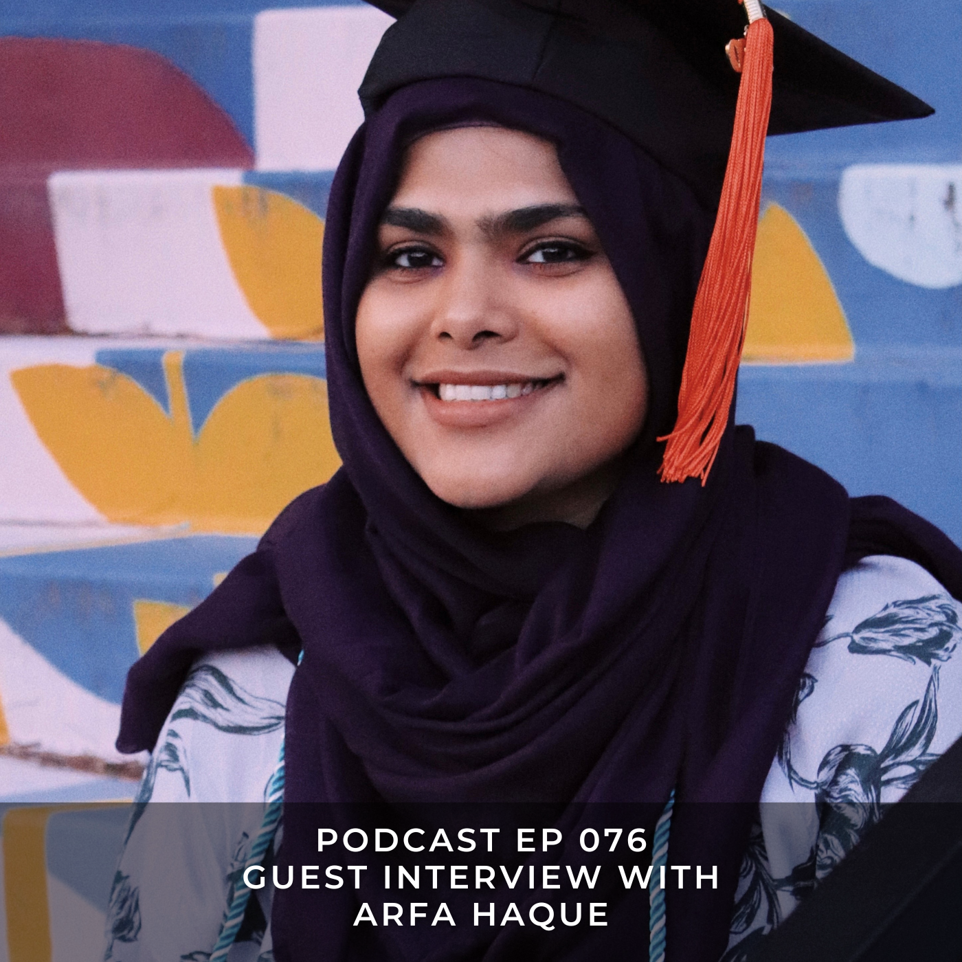 Guest Interview with Arfa Haque